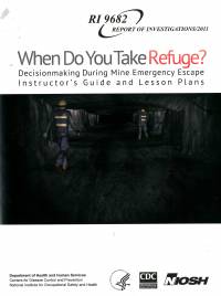 When Do You Take Refuge?: Decisionmaking During Mine Emergency Escape Instructor's Guide and Lesson Plans, Refuge Chamber Training