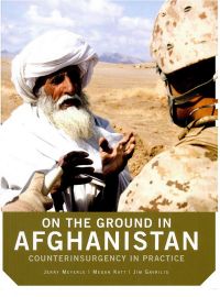 On the Ground in Afghanistan: Counterinsurgency in Practice