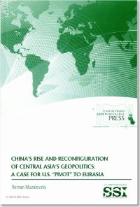 China's Rise and Reconfiguration of Central Asia's Geopolitics: A Case for U.S. "Pivot" to Eurasia
