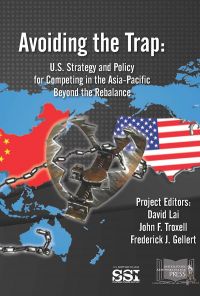 Avoiding The Trap: U.s. Strategy And Policy For Competing In The Asia-pacific