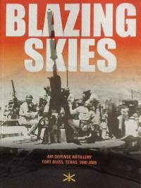 Blazing Skies: Air Defense Artillery on Fort Bliss, 1940-2009  (ePub eBook)