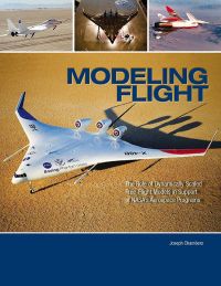 Modeling Flight, the Role of Dynamically Scaled Free Flight Models in Support of NASA’s Aerospace Program (ePub eBook)