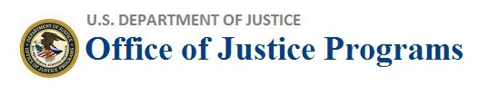 seal next to text: U.S. Department of Justice, Office of Justice Programs