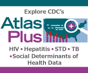 NCHHSTP AtlasPlus gives you the power to access data reported to CDCs National Center for HIV/AIDS, Viral Hepatitis, STD, and TB Prevention (NCHHSTP). Use HIV, viral hepatitis, STD, and TB data to create maps, charts, and detailed reports, and analyze trends and patterns