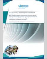 Cover of What strategies to address communication barriers for refugees and migrants in health care settings have been implemented and evaluated across the WHO European Region?