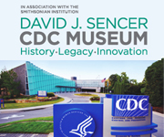 David J. Sencer CDC Museum, in association with the Smithsonian Institution