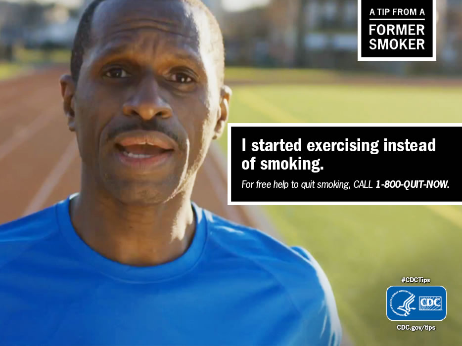 A Tip From a Former Smoker: I started exercising instead of smoking. For free help to quit smoking, call 1-800-QUIT-NOW. 