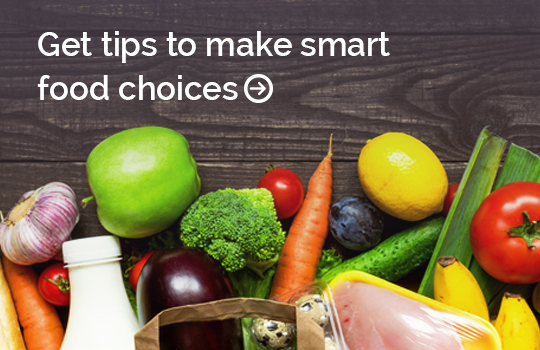 Get tips to make smart food choices