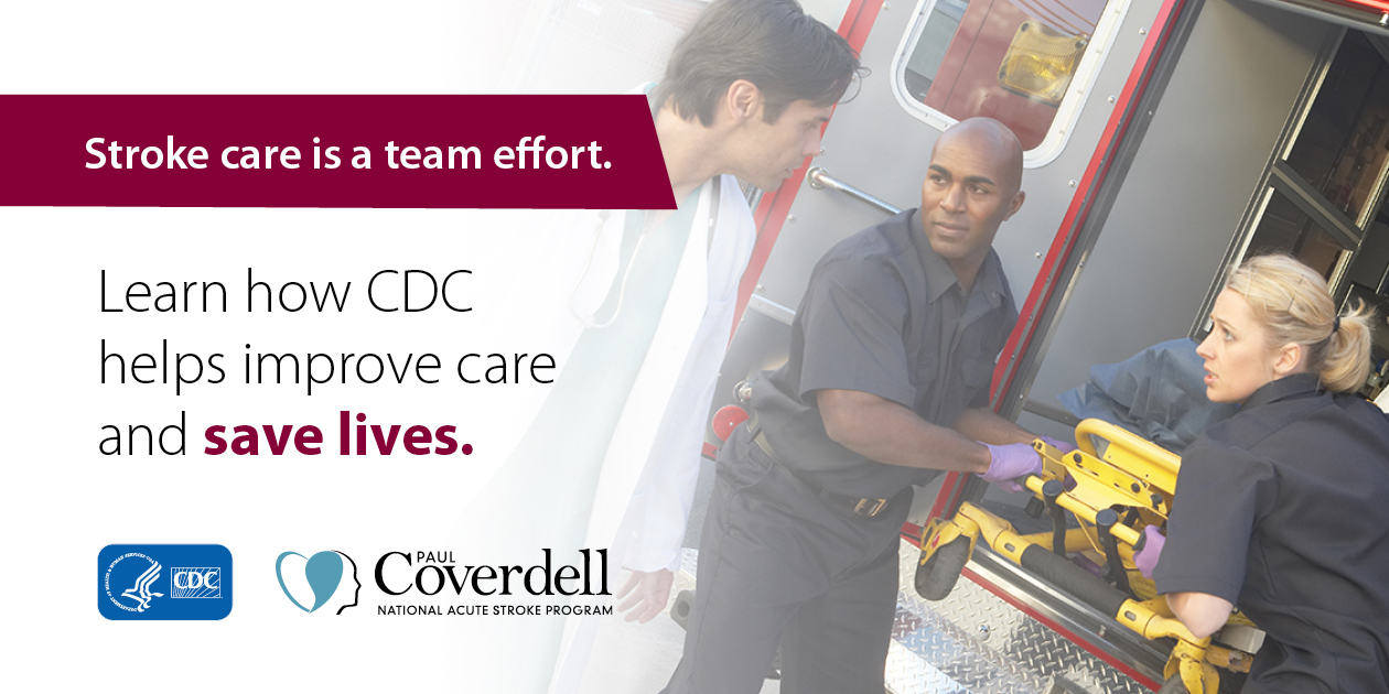 Stroke care is a team effort. Lean how CDC helps improve care and save lives.