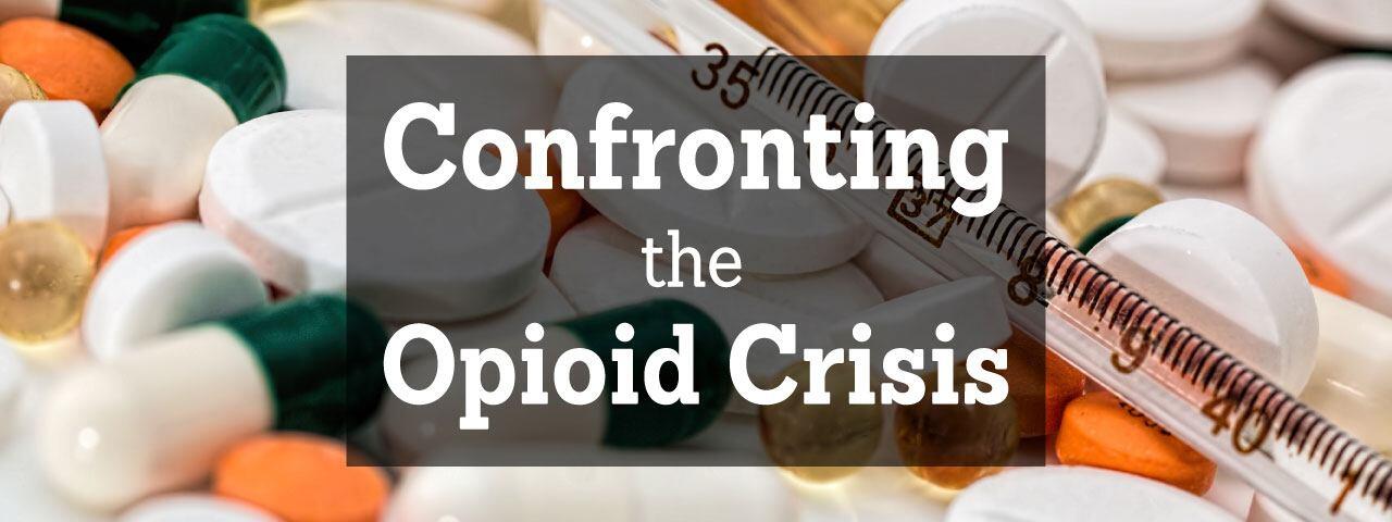 Confronting the Opioid Crisis