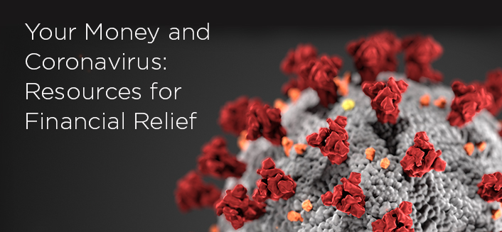 Your Money and Coronavirus: Resources for Financial Relief