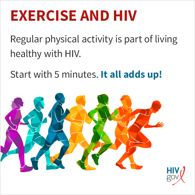 Regular physical activity is part of living healthy with HIV. Start with 5 minutes. It all adds up!