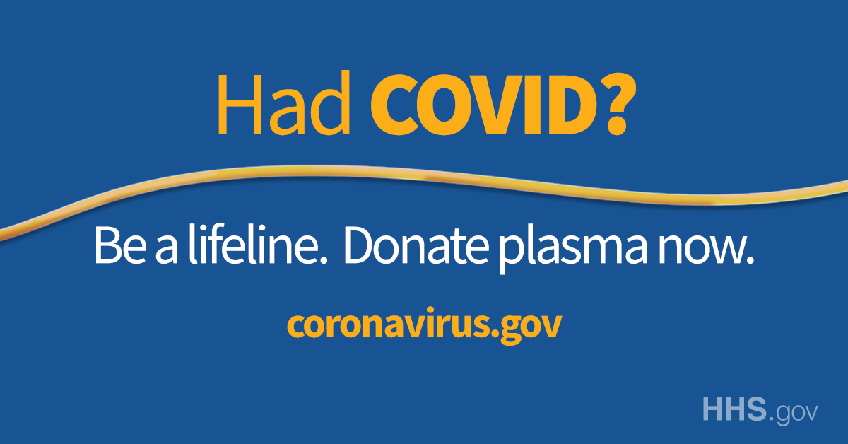 Had COVID Be a lifeline. Donate plasma now. Coronavirus.gov