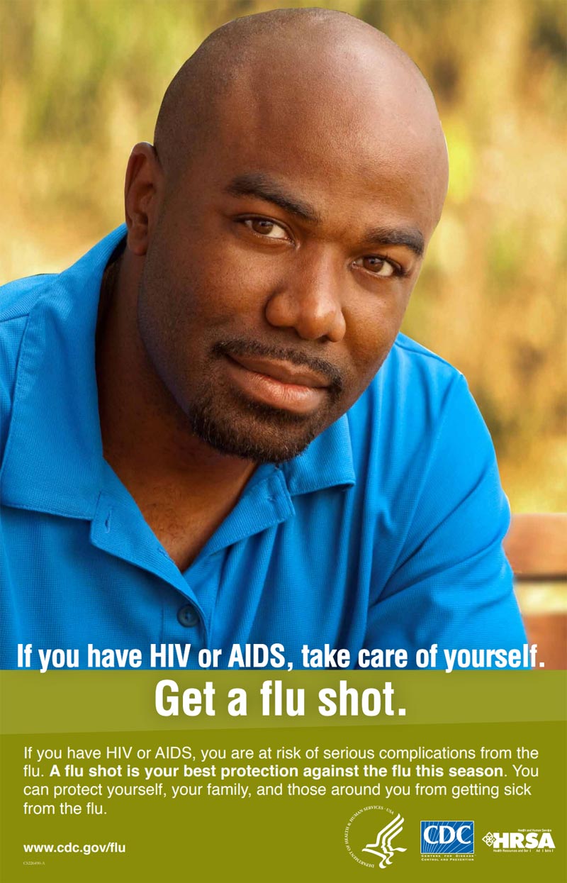If you have HIV or AIDS, take care of yourself. Get a flu shot.