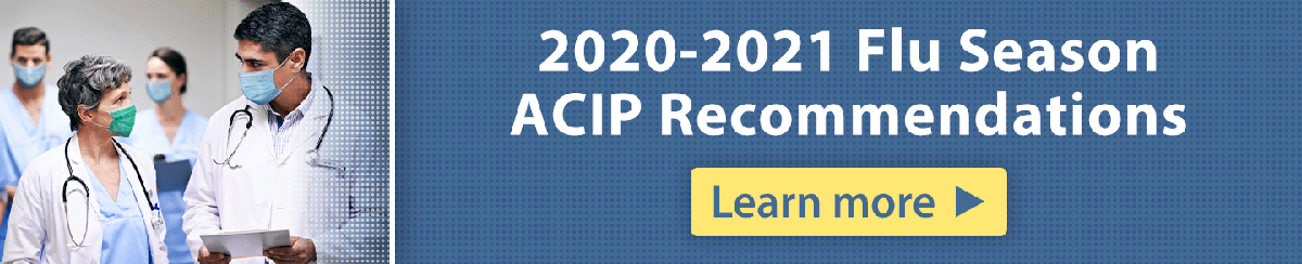 2020-2021 Flu Season ACIP Recommendations