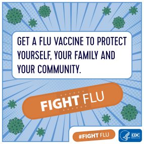 Get a flu vaccine to protect yourself, your family, and your community