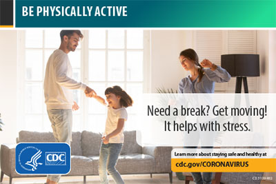 Be physically active. Need a break? Get moving! It helps with stress.