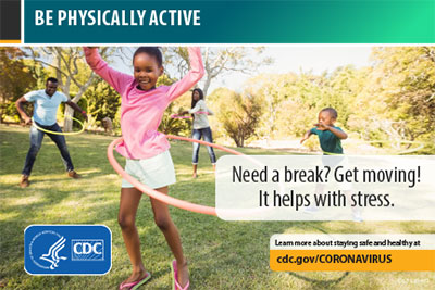 Be physically active. Need a break? Get moving! It helps with stress.