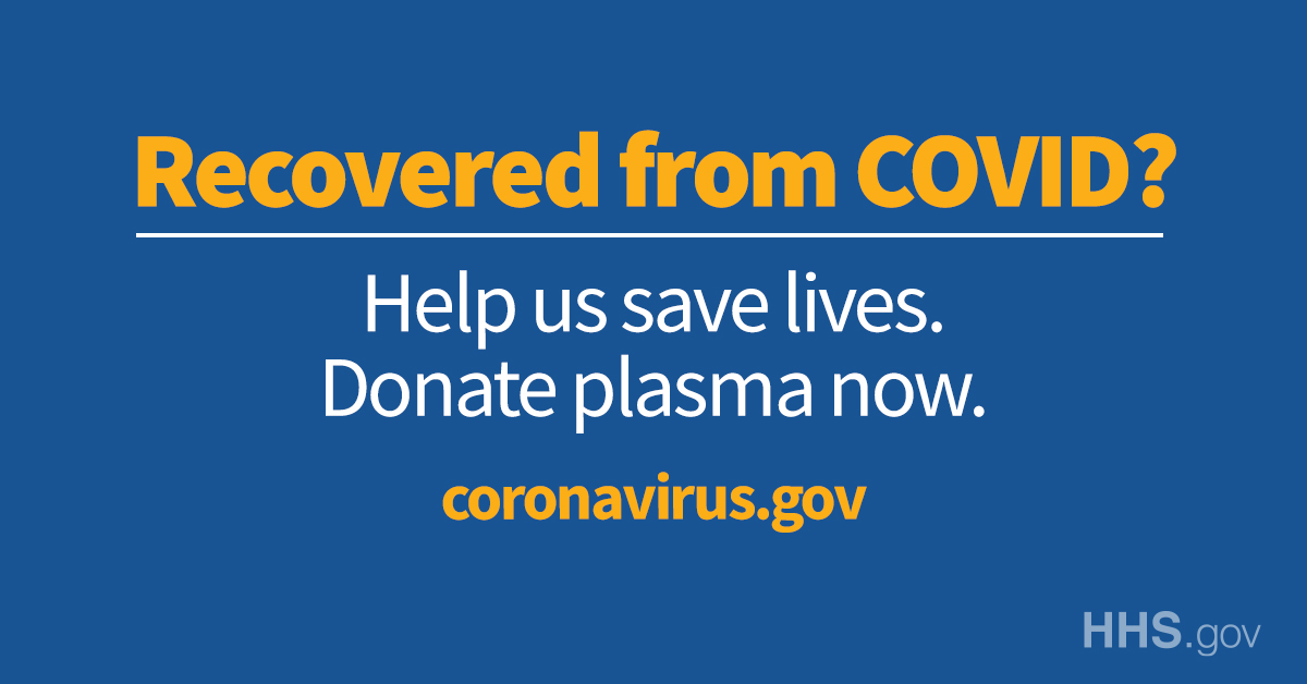 Had COVID? Be a lifeline. Donate plasma now. Cornonavirus.gov
