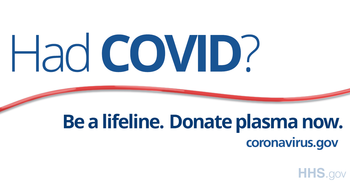 Had COVID? Be a lifeline. Donate plasma now. Cornonavirus.gov