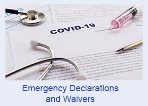 Emergency Declarations  and Waivers