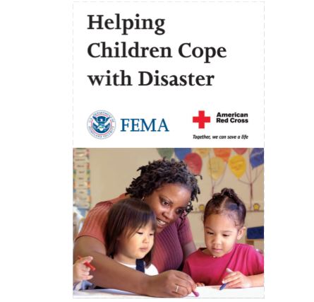 Cover page for Helping Children Cope with Disaster