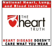 Banner: National Heart, Lung, and Blood Institute -- The Heart Truth. Heart Disease Doesn't Care What You Wear