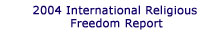  International Religious Freedom Report 2004