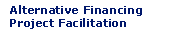 Alternative Financing Project Facilitation