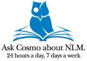 Ask Cosmo about NLM 24 hours a day, 7 days a week.