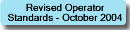 Revised Operator Standards - October 2004