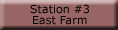 Station #3, East Farm