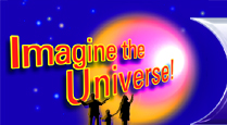 Imagine the Universe - a glimpse into the mysteries of our universe