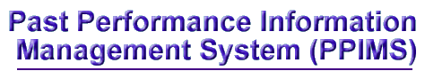 Past Performance Information Management System (PPIMS)