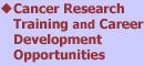 Cancer Research Training and Career Development Opportunities