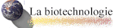 La Biotechnologie