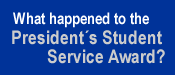What happened to the President's Student Service Award?