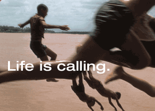 Life is Calling. How far will you go?