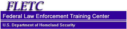 FLETC  Federal Law Enforcement Training Center  -  U.S. Department of Homeland Security
