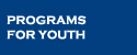 PROGRAMS FOR YOUTH