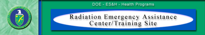 DOE - ES and H - Health Programs - Radiation Emergency Assistance Center/Training Site