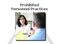 Prohibited Personnel Practices - Protecting Federal Government Employees and Applicants from Prohibited Personnel Practices, including Reprisal for Whistleblowing