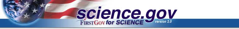 FirstGov for Science,

science.gov connects you to U.S. Government science and technology.