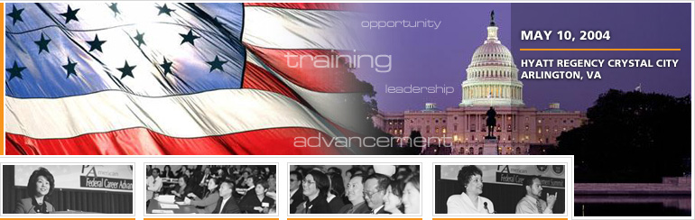 Asian Pacific American Federal Career Advancement Summit - May 10, 2004 - Hyatt Regency Crystal City - Arlington Virginia