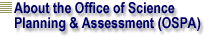 About the Office of Science Planning and Assessment (OSPA)
