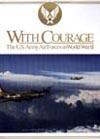 Cover of With Courage: The U.S. Army Air Forces in World War II