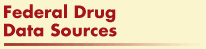 Federal Drug Data Sources