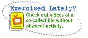 Exercise Lately? - video link