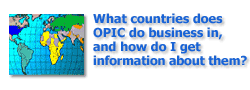 What countries does OPIC do business in, and how do I get information about them - illustration: map of the world