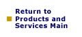 Return to Products and Services Main